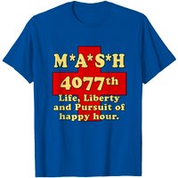 MASH Life Liberty And The Pursuit Of Happy Hour T Shirt for Men