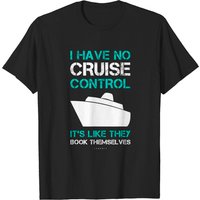 T-shirt I Have No Cruise Control Gift Cruise pour hommes — T-shirts pour hommes