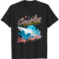 Couples That Cruise Together Men's T-Shirt