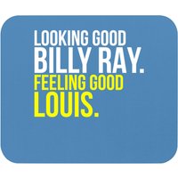 Looking Good Billy Ray Mouse Pad - Feeling Good Louis