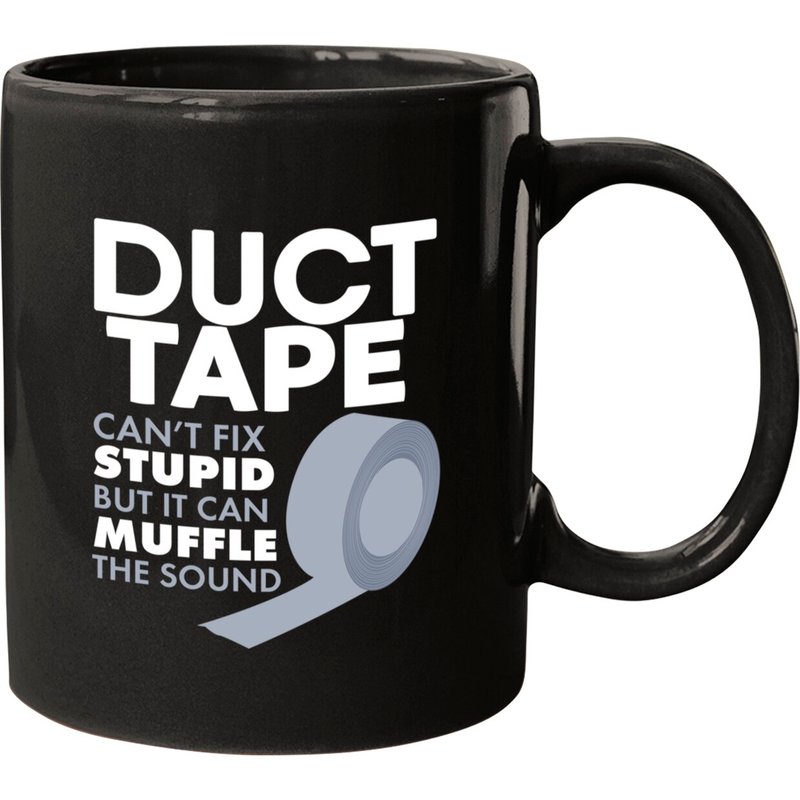 La tasse Duct Tape Can't Fix Stupid But Can Muffle The Sound — Tasses et gobelets