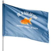 Funny Be A Goldfish House Flags - Ted Lasso — Decorative Flags