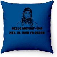 Lil Wayne Hello Mother Hey Hi How Ya Derrrn Throw Pillows — Decorative Cushions