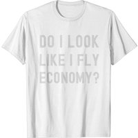 Ai-je l'air de voler en classe économique? T-shirts First Class Only pour hommes