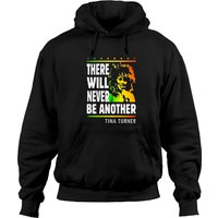 Tina Turner There Will Never Be Another Unisex Hoodie — Mens Hoodies