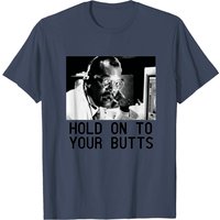 T-Shirt Hold On To Your Butts pour Hommes — T-shirts pour hommes
