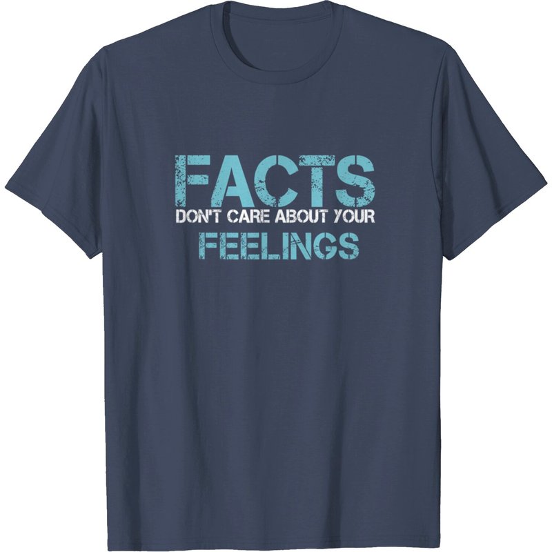 T-Shirt Facts Don't Care About Your Feelings pour hommes — T-shirts pour hommes