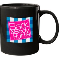 Mug en céramique Back And Body Hurts - Personnalisable et Lavable au Lave-Vaisselle — Tasses et gobelets