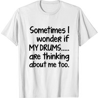 Cadeau Drummer Amusant Mon Tambour Pense T-shirt pour Hommes