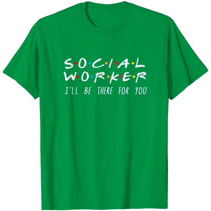 T-shirts pour hommes Social Worker I'll Be There For You — T-shirts pour hommes