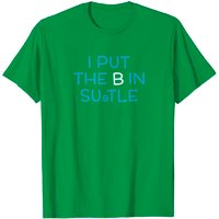T-Shirt I Put The B In Subtle pour Hommes — T-shirts pour hommes