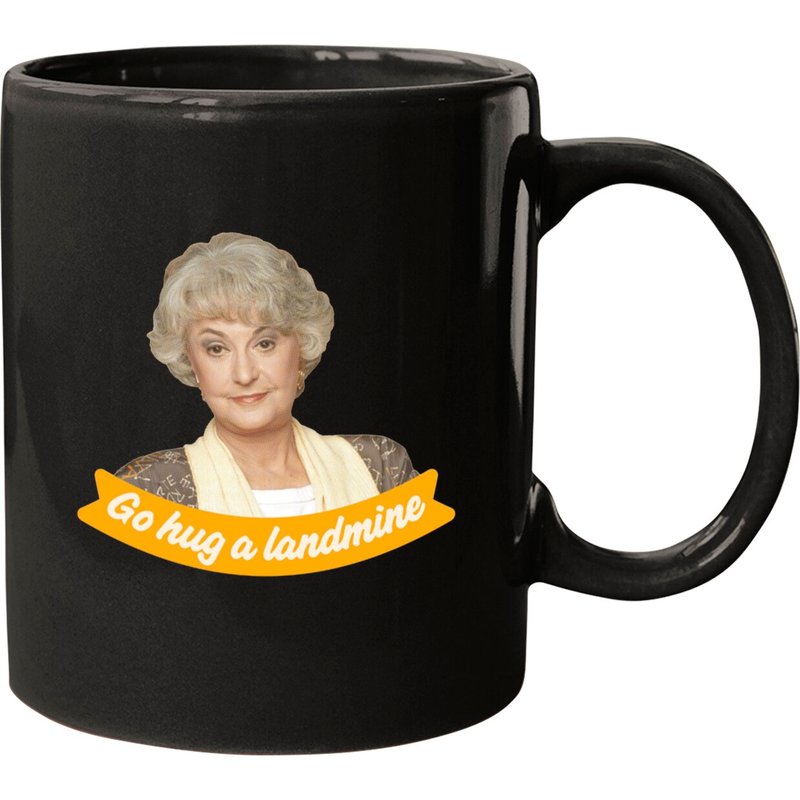 Go Hug A Landmine – Dorothy, Les Golden Girls Mug — Tasses et gobelets