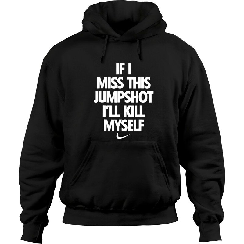 Hoodie If I Miss This Jumpshot I'll Kill Myself pour Unisexe — Sweats à capuche pour hommes