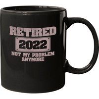 Mug Mens Retired 2022 Not My Problem Anymore — Tasses et gobelets