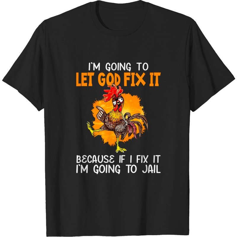 T-shirt Let God Fix It Je Vais Aller En Prison pour Hommes — T-shirts pour hommes