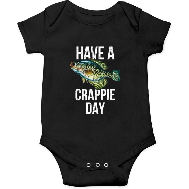 Have A Crappie Day Crappie Fishing Onesie — Baby Onesies