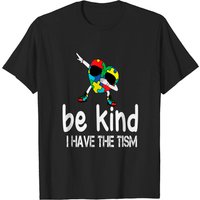 T-shirt Be Kind I Have The Tism pour hommes — T-shirts pour hommes