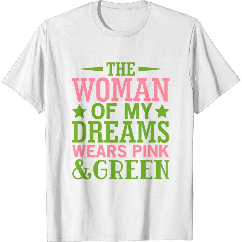 The Woman Of My Dreams Wears Pink & Green HBCU AKA T Shirt — Mens T Shirts
