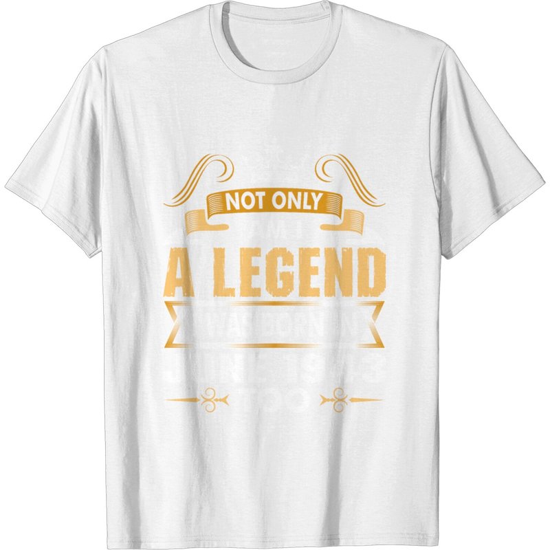 Not Only Am I A Legend I Was Born In June 1943 T-Shirt for Men — Mens T Shirts