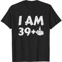 I Am 40 Plus One Funny 40th Birthday T-Shirt for Men