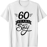 T-Shirt d'anniversaire 60 ans et toujours sexy pour hommes — T-shirts pour hommes