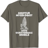 Amateur Mycologist With Questionable Morels T-Shirt for Men — Mens T Shirts
