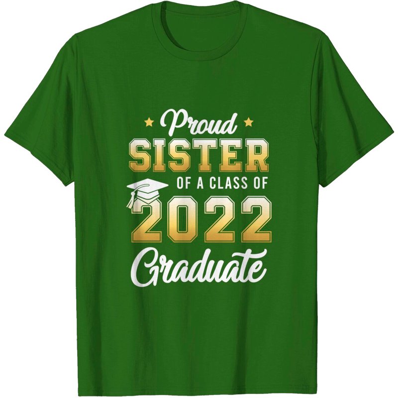 Proud Sister of a Class of 2022 Graduate School T-Shirt for Men — Mens T Shirts