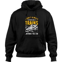 I Don't Always Stop Look At Trains - Hoodie de Train Modèle
