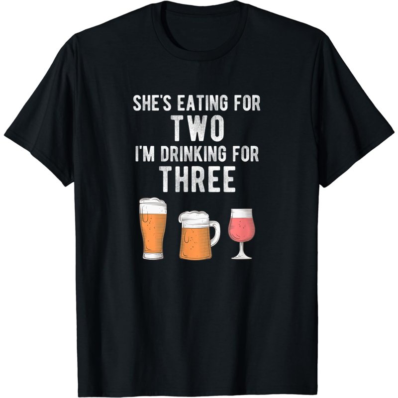 She's Eating For Two I'm Drinking For Three Men's T-Shirt — Mens T Shirts