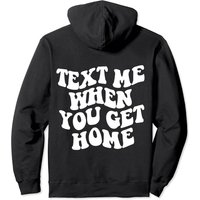Text Me When You Get Home Hoodie — Sweats à capuche pour hommes