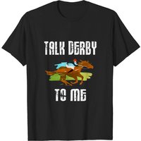 Talk Derby To Me Horse Racing Jockey Gift T-Shirt for Men