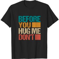 Before You Hug Me Don't Sarcastic Vintage Men's T-Shirt — Mens T Shirts