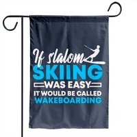 If Slalom Skiing Was Easy | Water Skiing & Wakeboarding Garden Flag — Decorative Flags