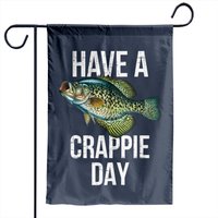 Have A Crappie Day Crappie Fishing Garden Flag — Decorative Flags