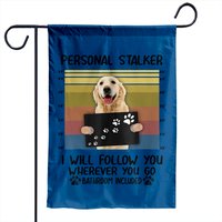 Personal Stalker I Will Follow You Golden Retriever Garden Flag — Decorative Flags