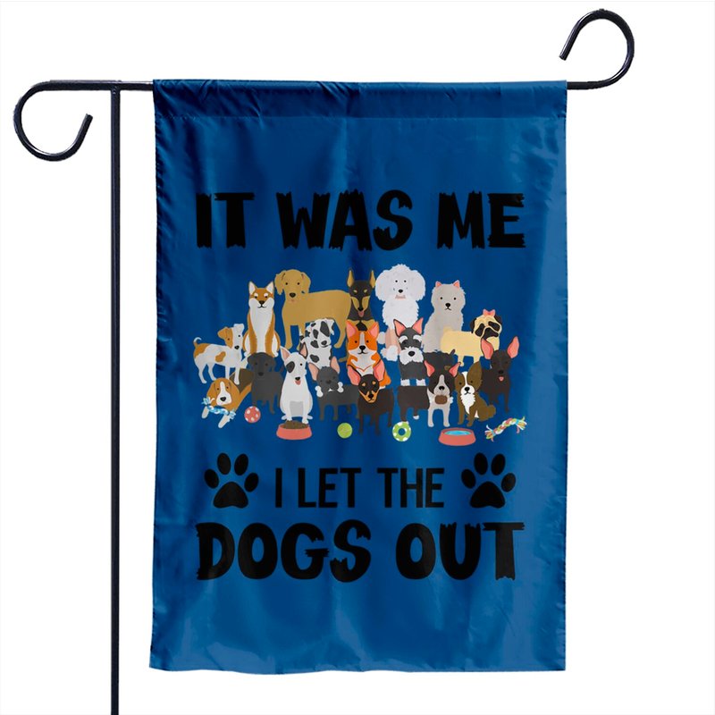 It Was Me I Let The Dogs Out Dog Lover Garden Flag — Decorative Flags
