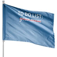 To Do List Your Mom Pullover House Flags
