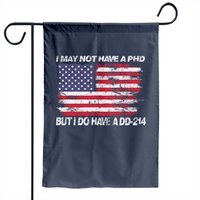 I May Not Have A Phd But I Do Have A Dd214 Garden Flag — Decorative Flags