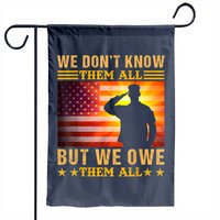 Drapeau de jardin We Don’t Know Them All But We Owe Them All