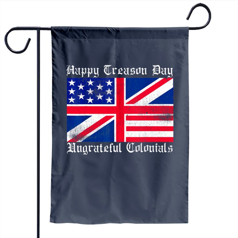 Happy Treason Day Ungrateful Colonials Vintage Garden Flag — Decorative Flags