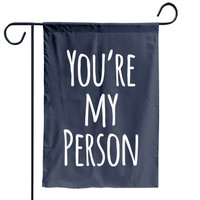 You're My Person Friend Quote Classic Garden Flag — Decorative Flags
