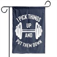 Drapeau de jardin I Pick Things Up And Put Them Down Musculation — Drapeaux décoratifs