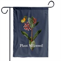 Plants Garden Flag 'plant Milkweed' with Monarch Butterfly