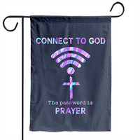Connect To God The Password Is Prayer Garden Flag