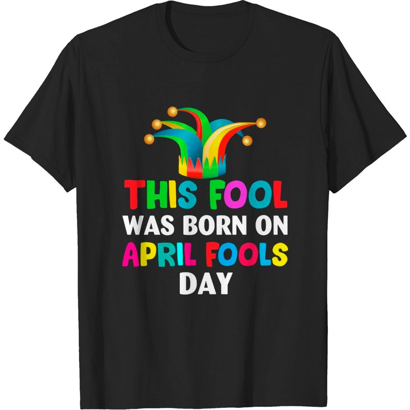 This Fool Was Born On April Fools Day Men's T-Shirt — Mens T Shirts