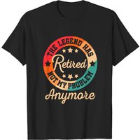 The Legend Has Retired Not My Problem Anymore Men's T-Shirt — Mens T Shirts