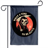 What A Time To Be Alive Garden Flag — Decorative Flags