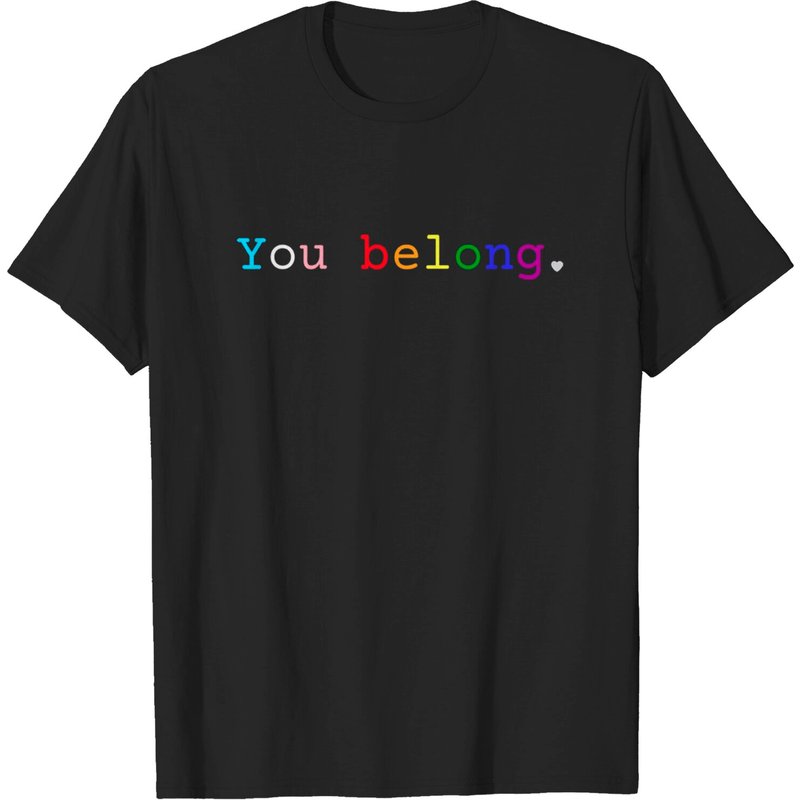 You Belong LGBTQ Shirt for Men