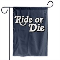 Ride Or Die Garden Flag - Double-Sided Print — Decorative Flags