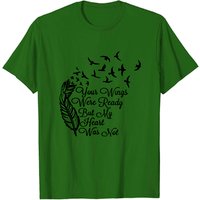 T-shirt pour hommes : Vos ailes étaient prêtes mais mon cœur ne l'était pas